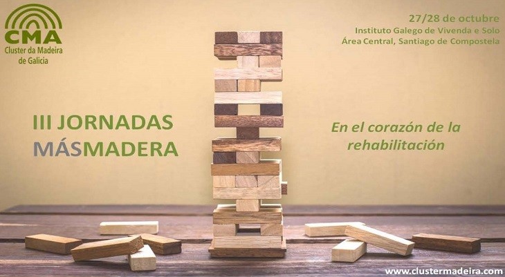 O Cluster da Madeira organiza as III xornadas Másmadera para potenciar a rehabilitación en madeira
