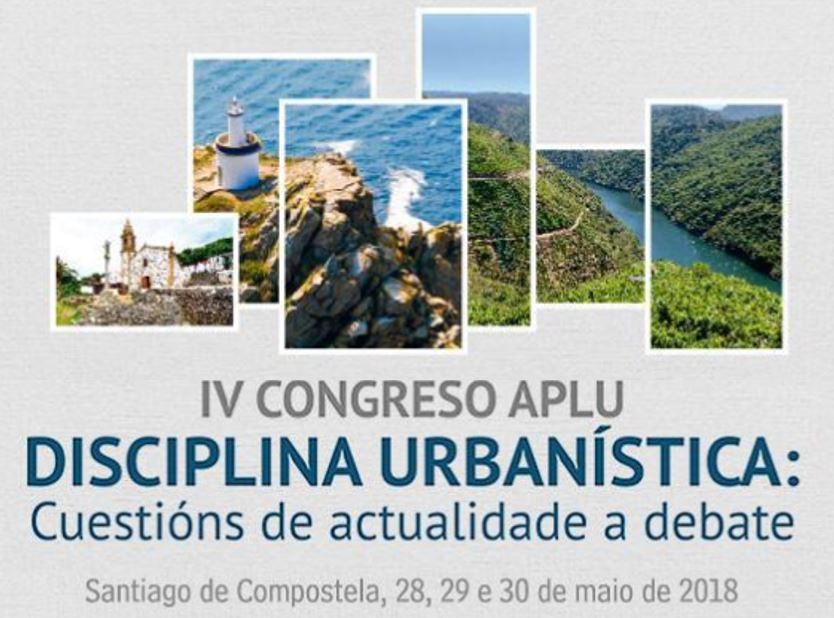 IV Congreso APLU Disciplina Urbanística: Cuestións de actualidade a debate
