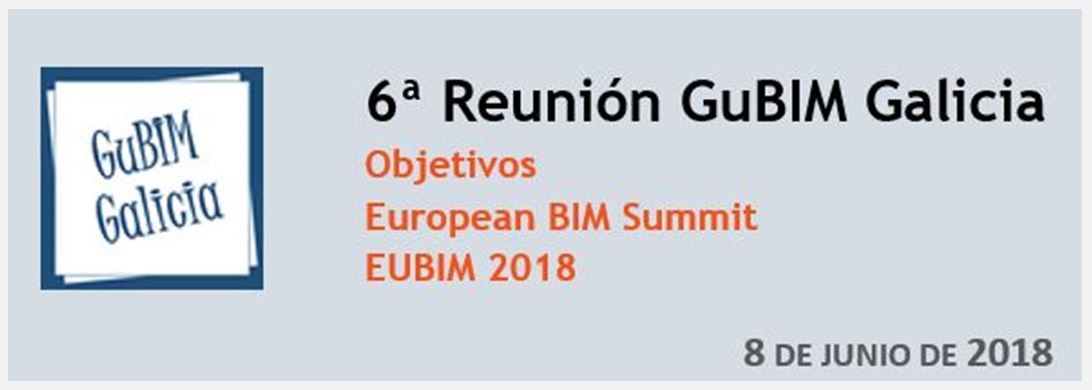Convocatoria 6ª reunión Grupo de usuarios BIM de Galicia (guBIM Galicia)