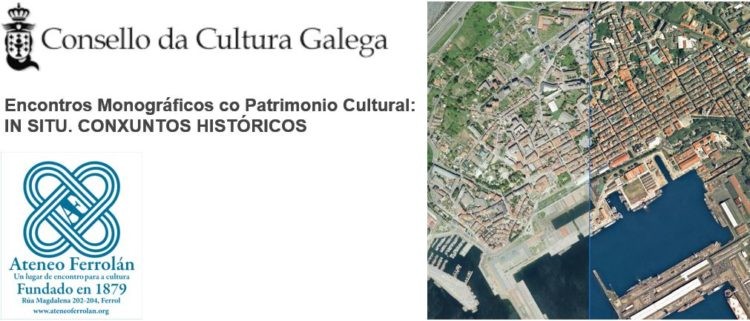 Encontro “Ferrol vello e A Madalena. As estratexias de recuperación patrimonial, Rehabilitación e rexeneración urbana”