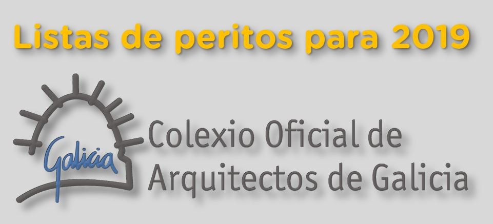 Listas de peritos do Colexio Oficial de Arquitectos de Galicia para o ano 2019