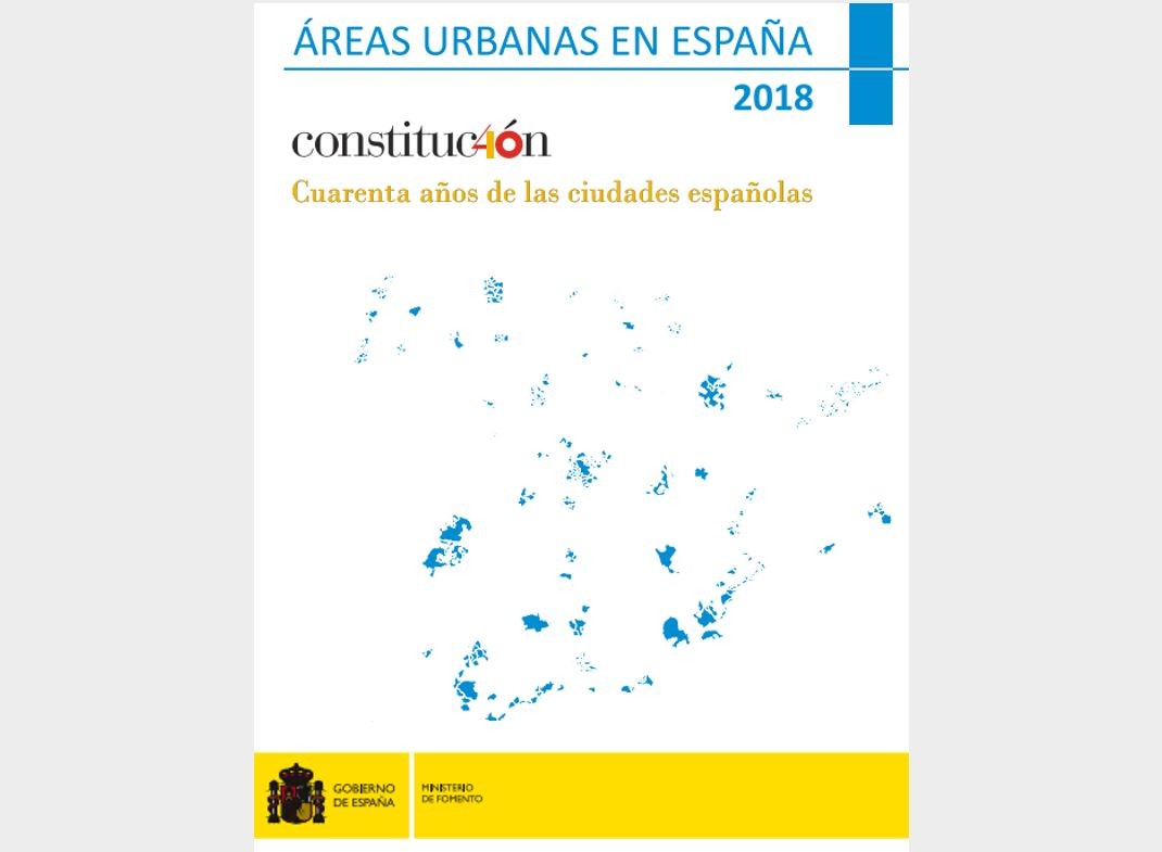 Áreas Urbanas en España 2018: Cuarenta años de las ciudades españolas
