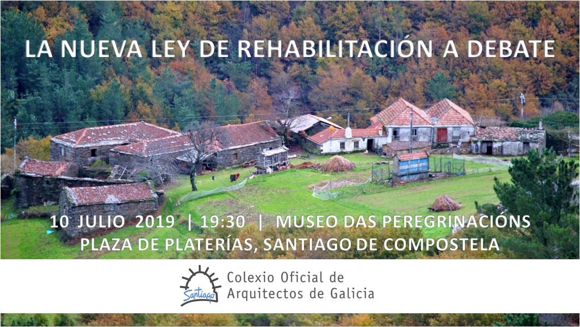 CAMBIO DE LUGAR DE CELEBRACIÓN Mesa redonda sobre la nueva “Ley de Rehabilitación de Galicia”