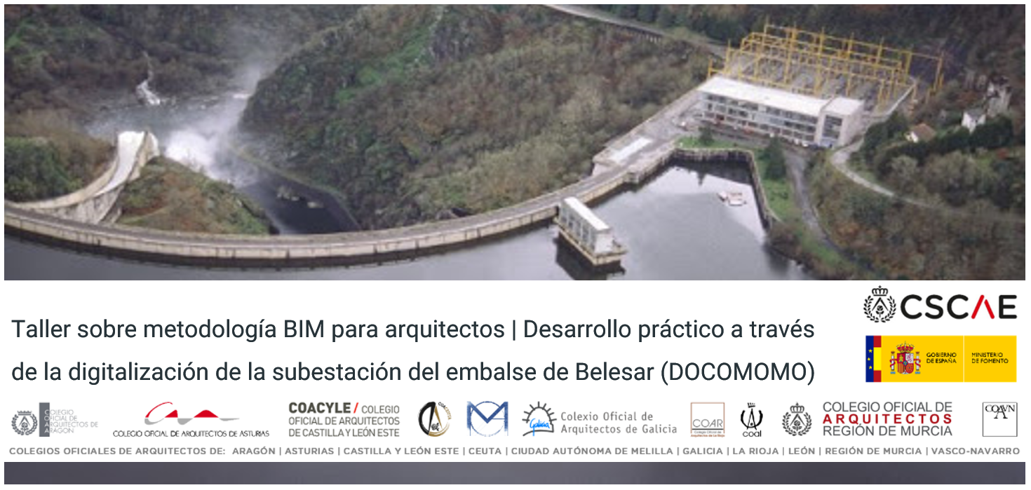 Últimos días de matrícula no “Taller sobre metodoloxía BIM para arquitectos | Desenvolvemento práctico a través da dixitalización da subestación do encoro de Belesar (DOCOMOMO)”