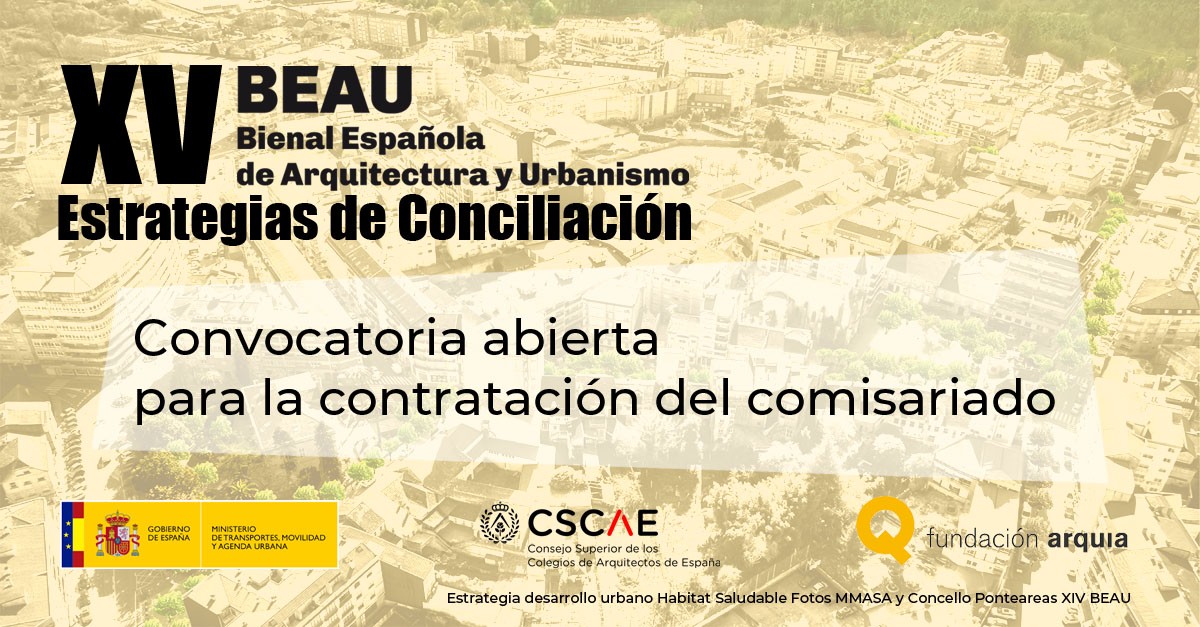 Convocatoria para la contratación del comisariado de la XV Bienal Española de Arquitectura y Urbanismo (BEAU)
