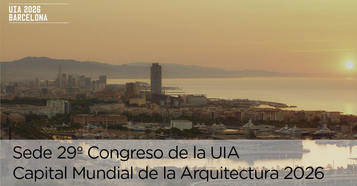 Barcelona acogerá el Congreso de la UIA y será Capital Mundial de la Arquitectura en 2026