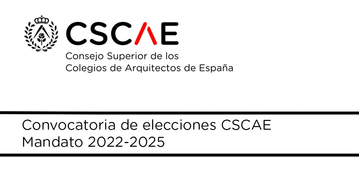 Convocatoria elecciones CSCAE // Mandato 2022-2025
