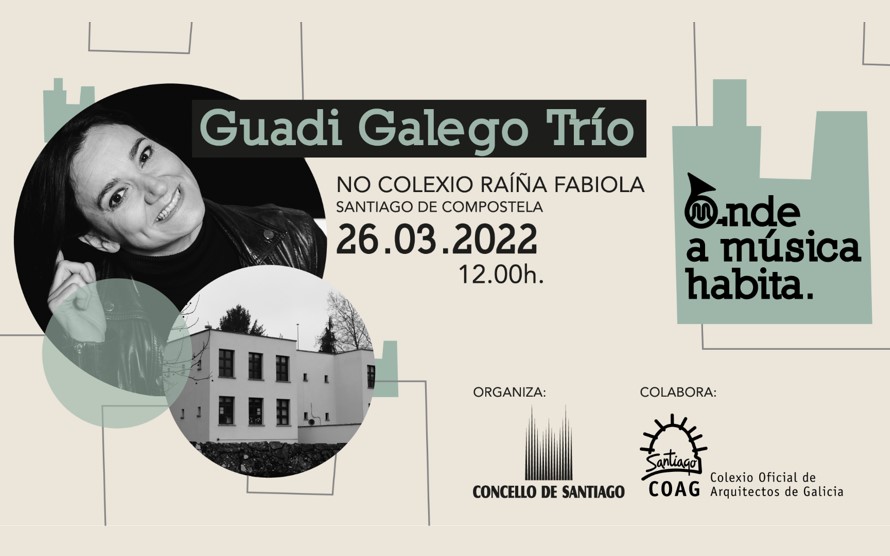 I Concerto do ciclo “Onde a Música Habita” Guadi Galego Trío