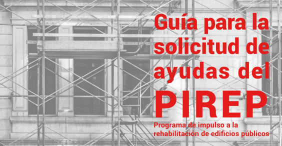 Guía para a solicitude de axudas do PIREP. Dirección Xeneral de Axenda Urbana e Arquitectura