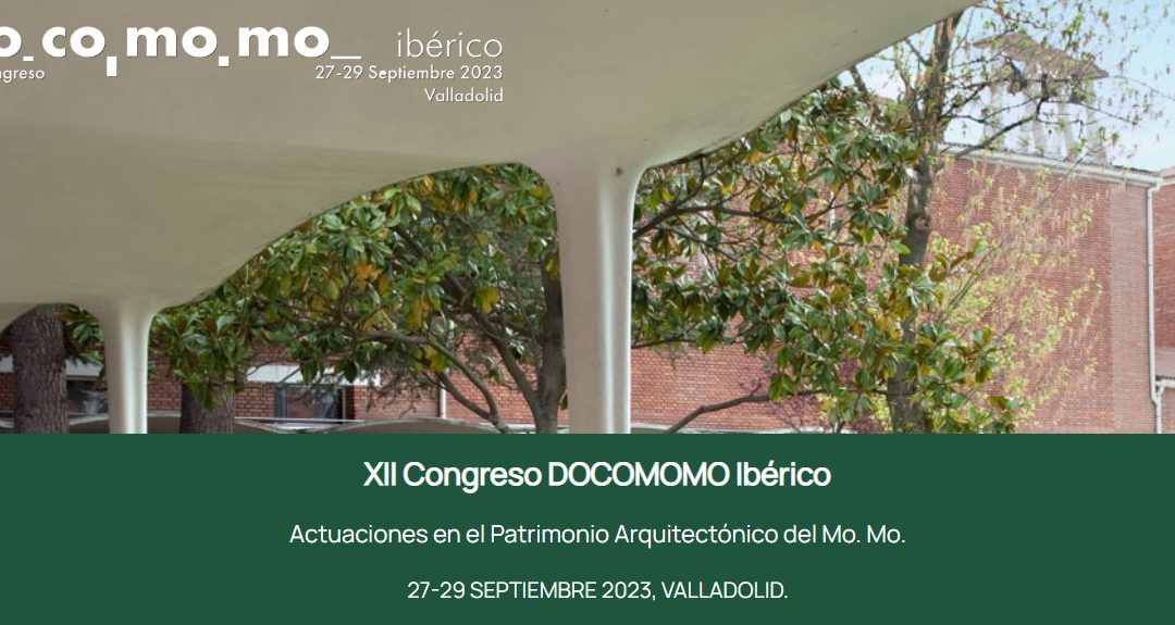 XII Congreso DOCOMOMO ibérico «Actuaciones en el Patrimonio Arquitectónico del Movimiento Moderno»