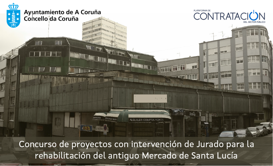Concurso de proyectos con intervención de jurado para la rehabilitación del antiguo Mercado de Santa Lucía