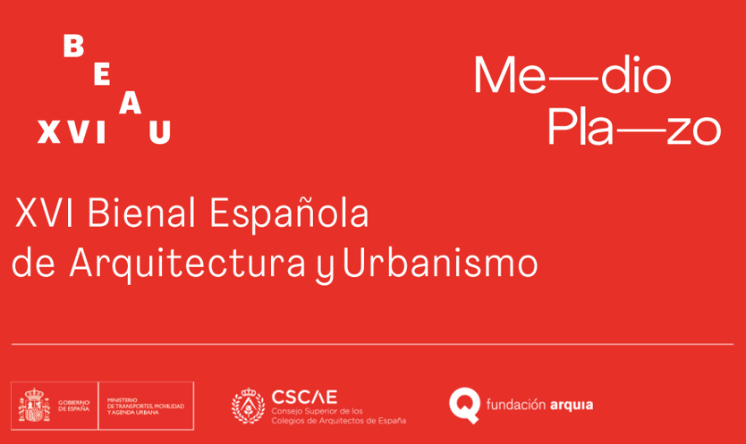 Convocatoria XVI Bienal Española de Arquitectura y Urbanismo (XVI BEAU)