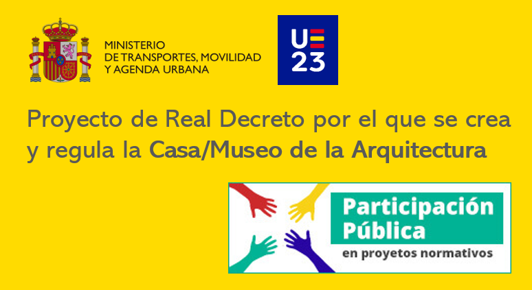 Audiencia e información pública del Proyecto de Real Decreto por el que se crea la Casa/Museo de la Arquitectura