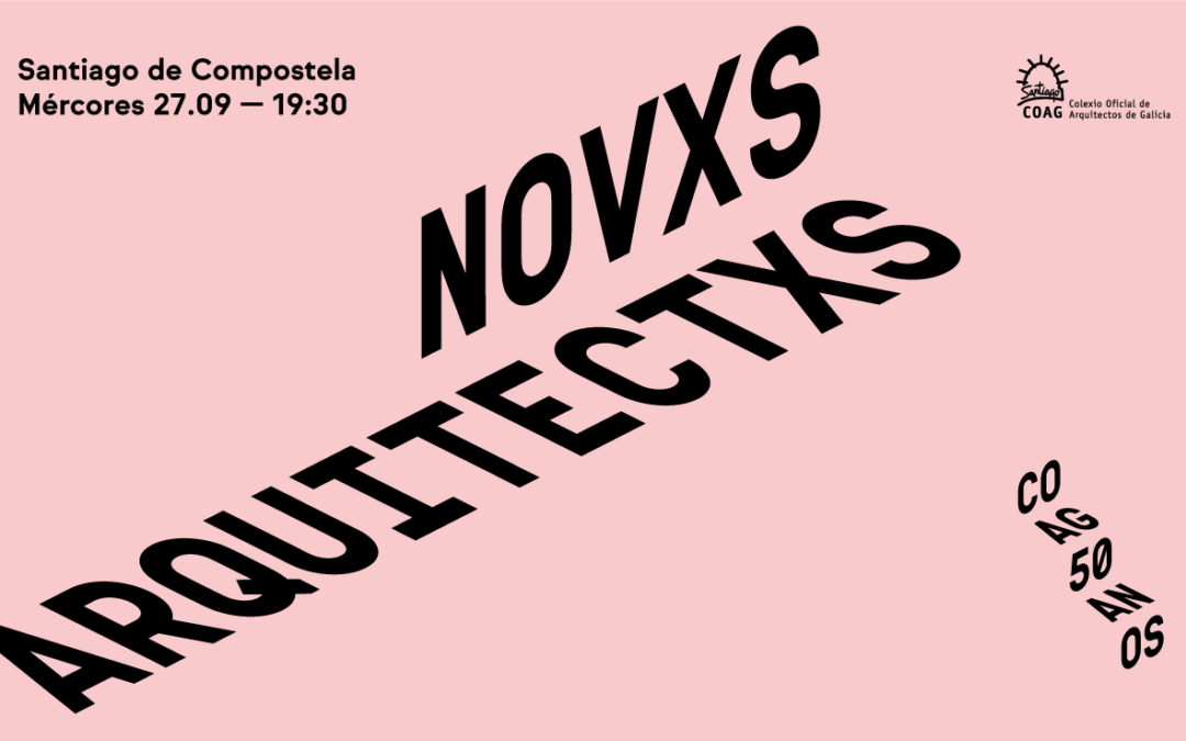 “Xornada Novxs Arquitectxs” Santiago de Compostela