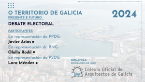 DEBATE ELECTORAL “O Territorio en Galicia”
