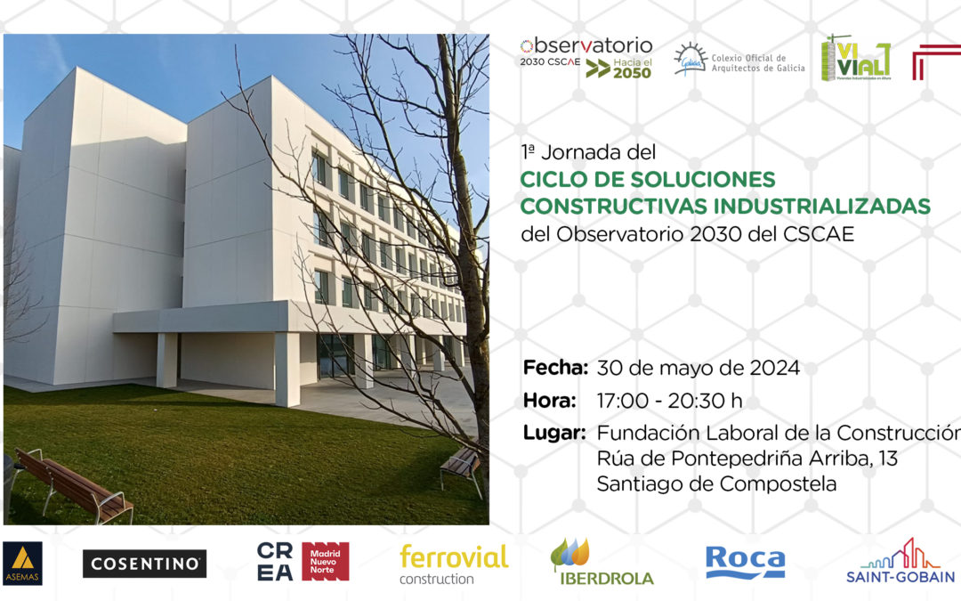 1ª Jornada del Ciclo ‘Soluciones constructivas Industrializadas’