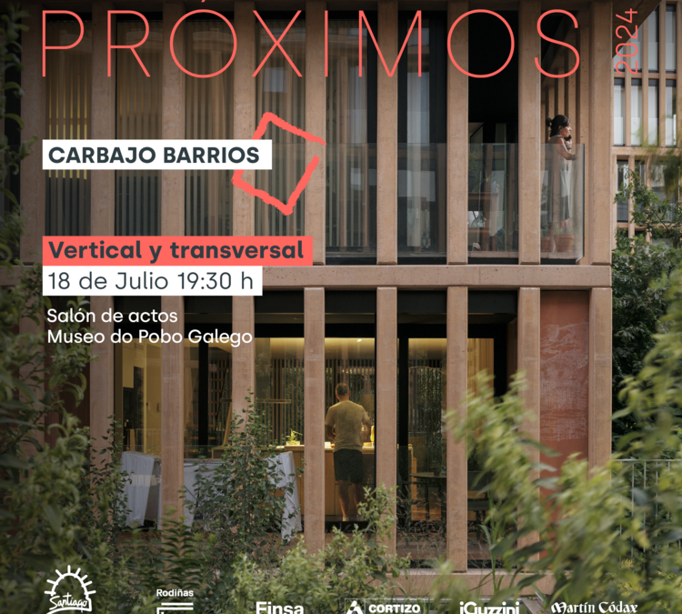 Conferencia Carbajo Barrios “Vertical y transversal” – Ciclo Próximos 2024