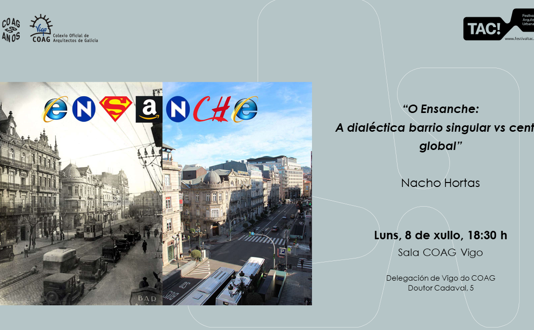 Charla “O Ensanche: A dialéctica barrio singular vs centro global” Nacho Hortas