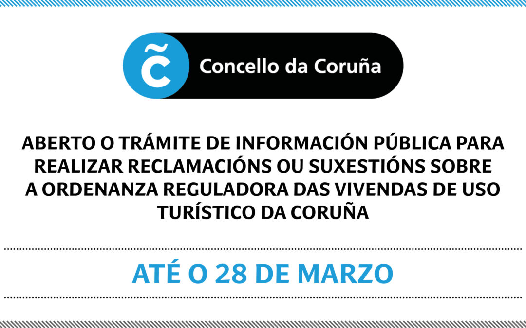 Trámite de información pública para realizar reclamacións ou suxestións sobre a Ordenanza Reguladora das Vivendas de Uso Turístico da Coruña