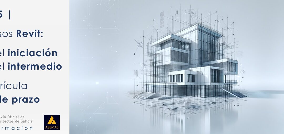 Cursos de Revit nivel iniciación e intermedio. Fin de Prazo de matriculación