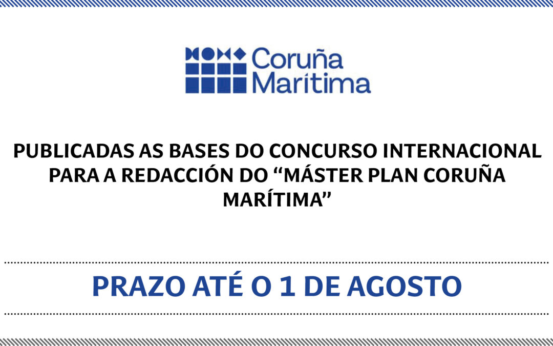 Anuncio de publicación das Bases do Concurso internacional para a redacción do “Máster Plan Coruña Marítima”