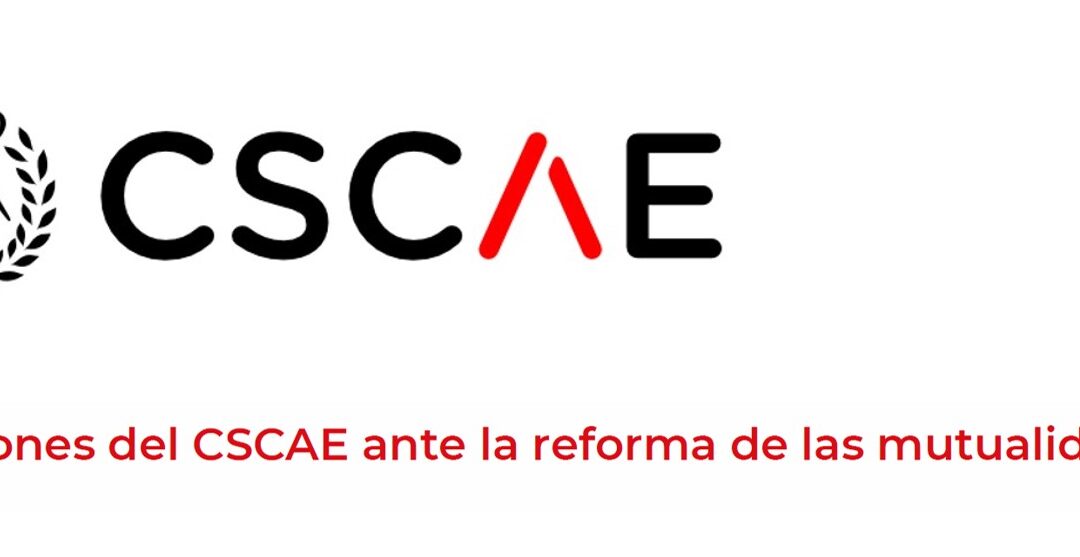 Acciones del CSCAE ante la reforma de las mutualidades