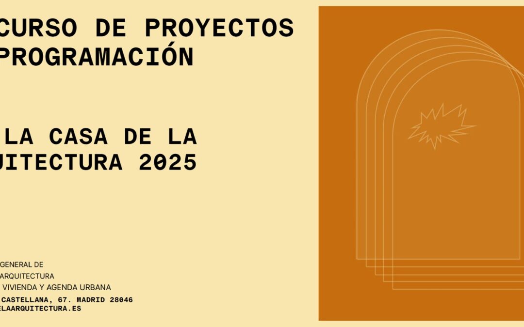 Convocatoria Concurso de Proyectos de Programación – La Casa de la Arquitectura 2025