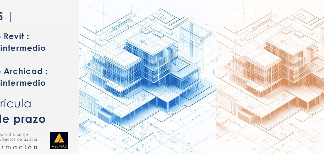 Cursos de Revit e Archicad nivel intermedio. Fin de Prazo de matriculación