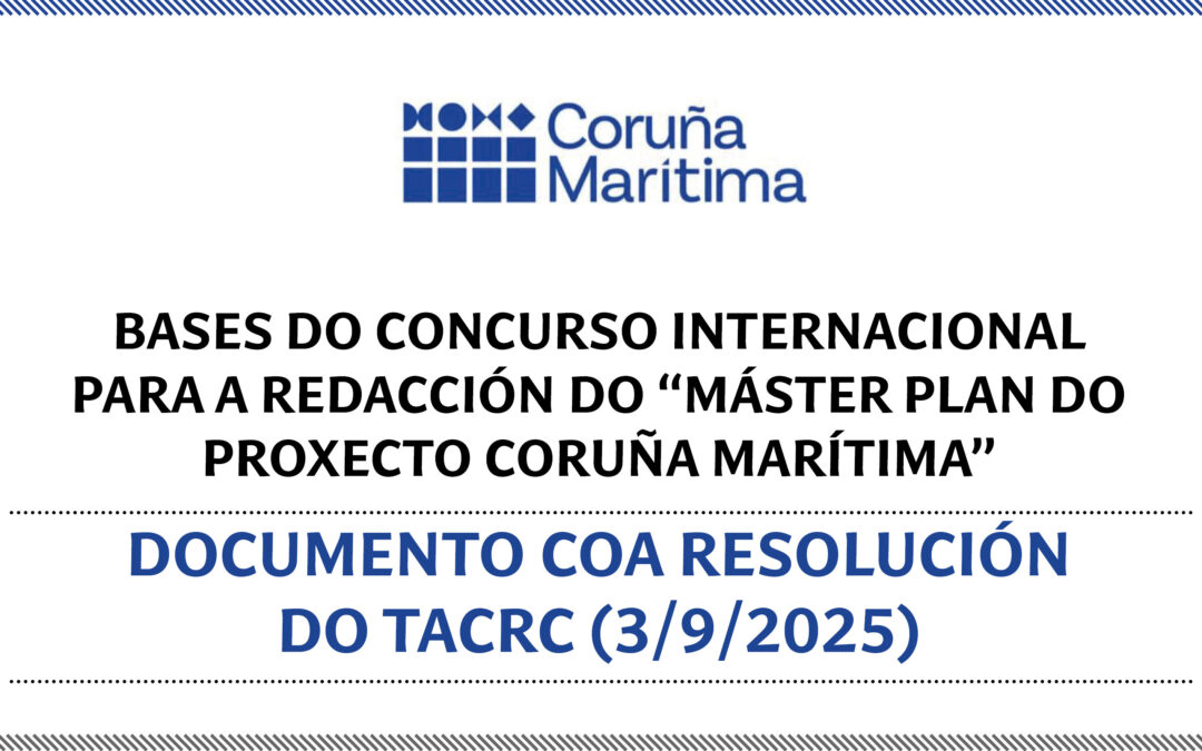 Resolución del TACRC a la impugnación de las Bases del Concurso de redacción del Máster Plan Coruña Marítima