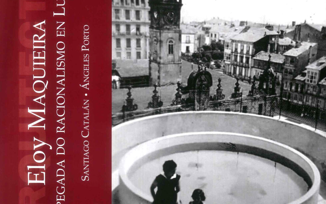 Presentación del libro «Eloy Maquieira. A pegada do racionalismo en Lugo»,