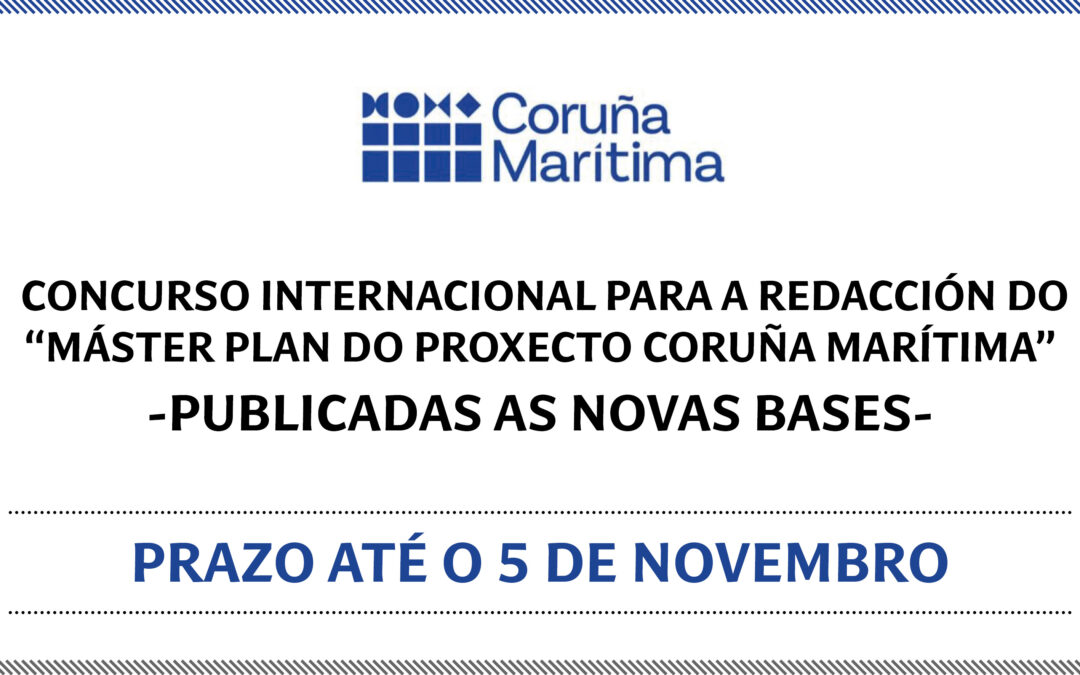 Nuevas Bases del Concurso internacional para la redacción del “Máster Plan Coruña Marítima”