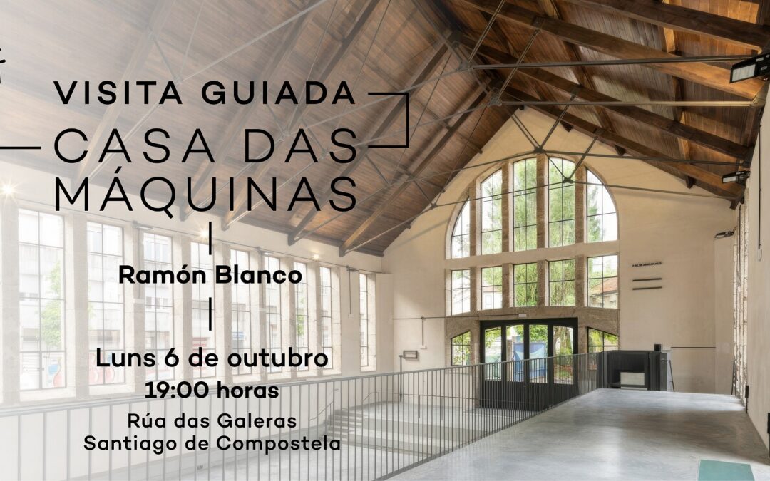 Visita guiada «Casa das Máquinas»