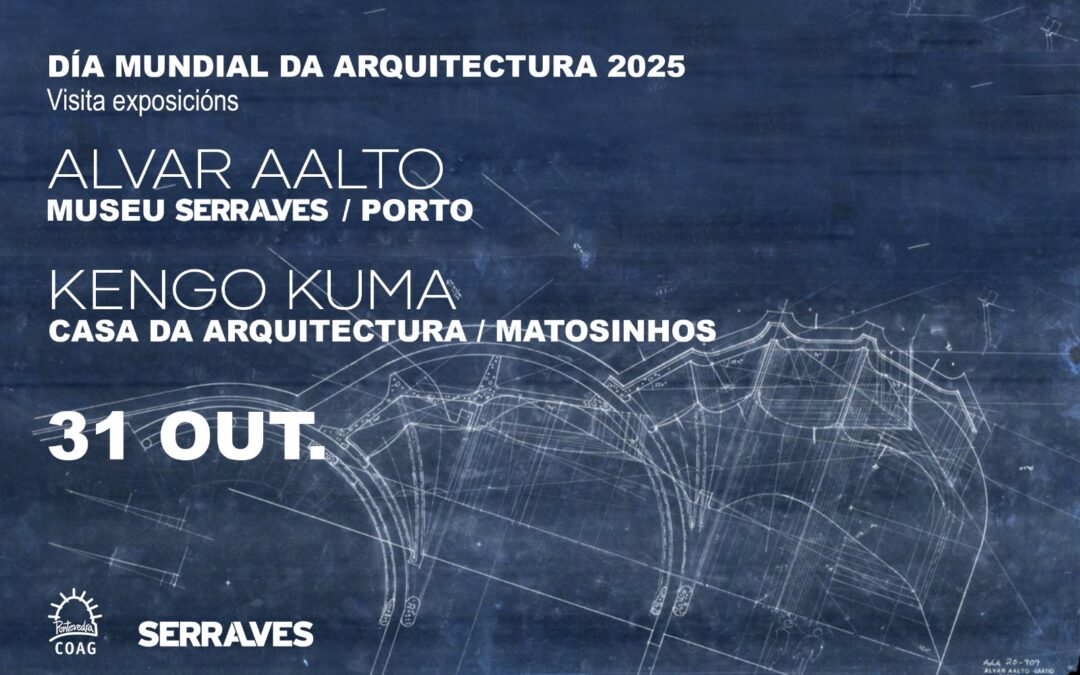 DIA MUNDIAL DE LA ARQUITECTURA 2025 Visita a OPORTO – Fundación Serralves u Casa da Arquitectura. 31 de octubre de 2025