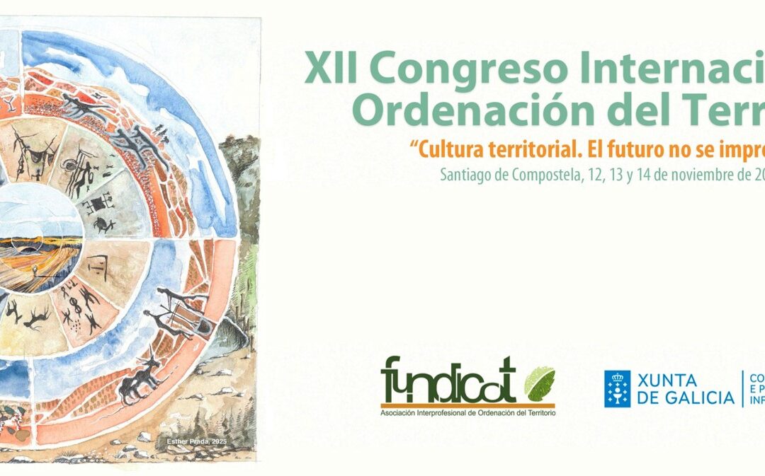 XII Congreso Internacional de Ordenación del Territorio (XII CIOT) “Cultura territorial. El futuro no se improvisa”