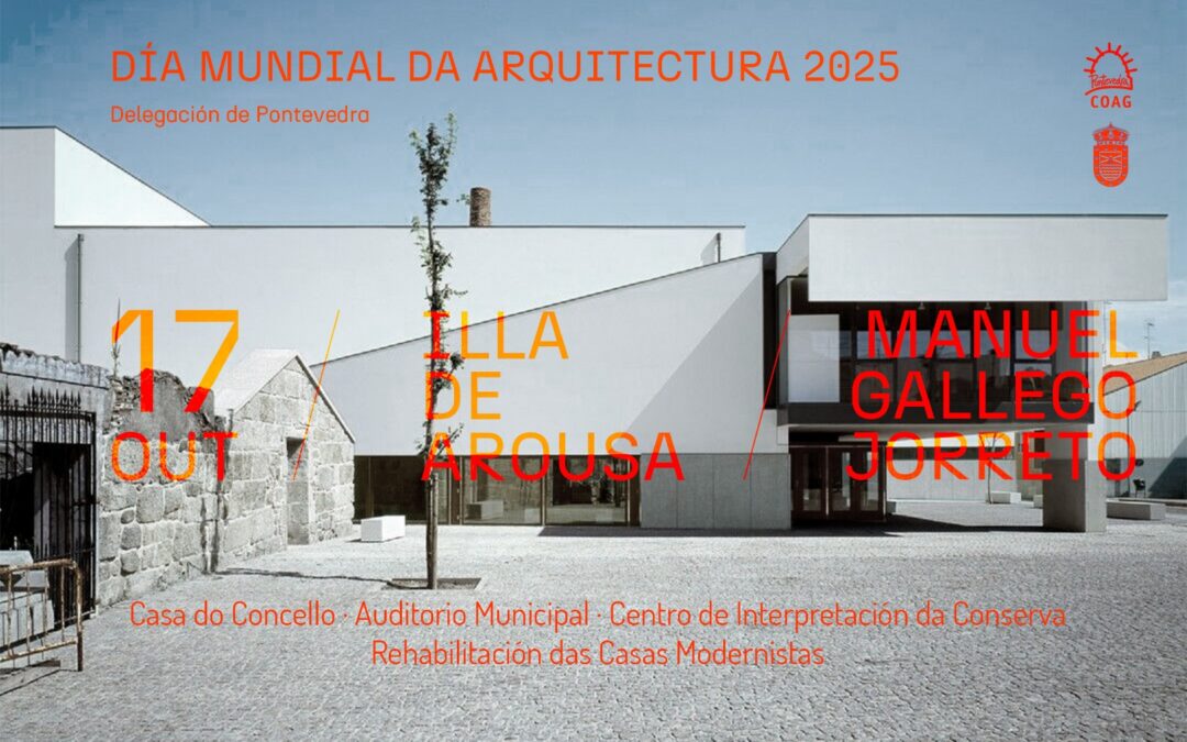 Día Mundial de la Arquitectura 2025 – Isla de Arousa – Manuel Gallego Jorreto