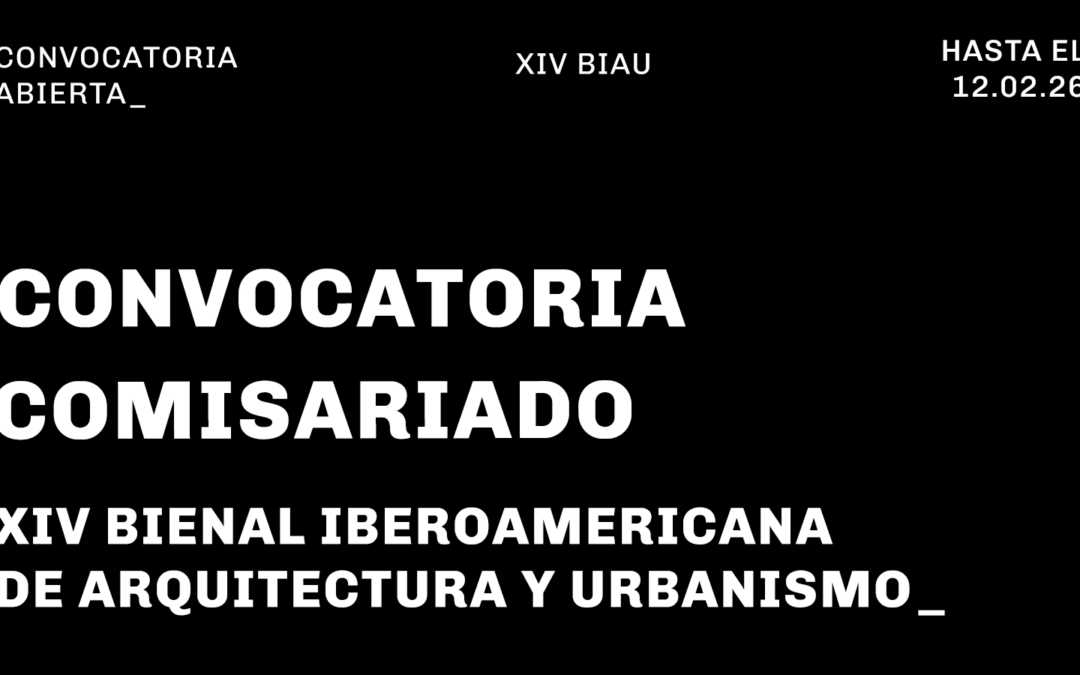 Convocatoria para la selección del comisariado de la XIV Bienal Iberoamericana de Arquitectura y Urbanismo