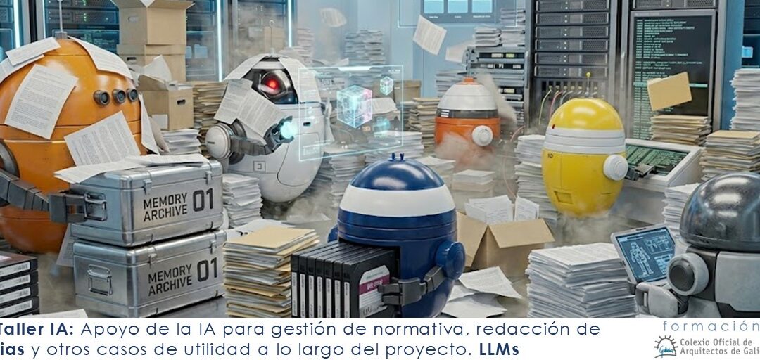 Nuevas ediciones para el Taller sobre IA: Apoyo de la IA para gestión de normativa y redacción de memorias. LLMs