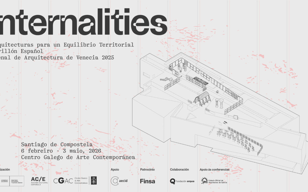 Exposición INTERNALITIES Arquitectura para un equilibrio territorial. Pabellón español, Bienal de Arquitectura de Venecia 2025