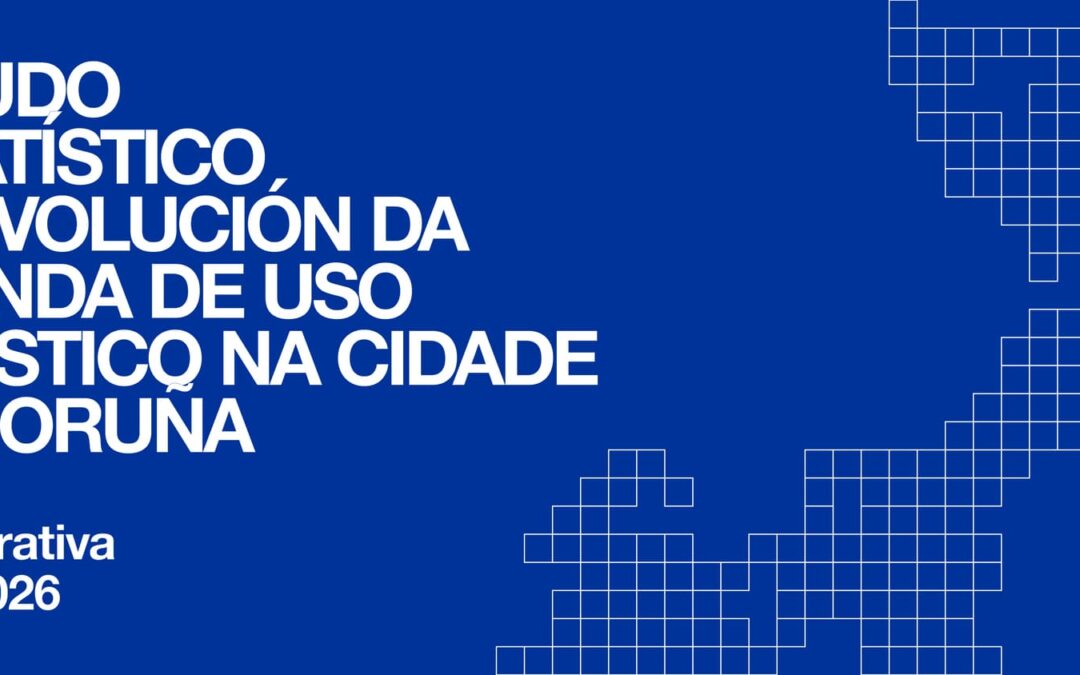 Información estadística sobre la evolución de la Vivienda de Uso Turístico en la ciudad de A Coruña durante el periodo 2024-2026