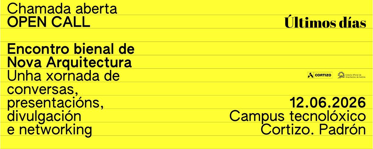 Open Call: Bienal de Nova Arquitectura no Campus Tecnolóxico de Cortizo. Últimos días