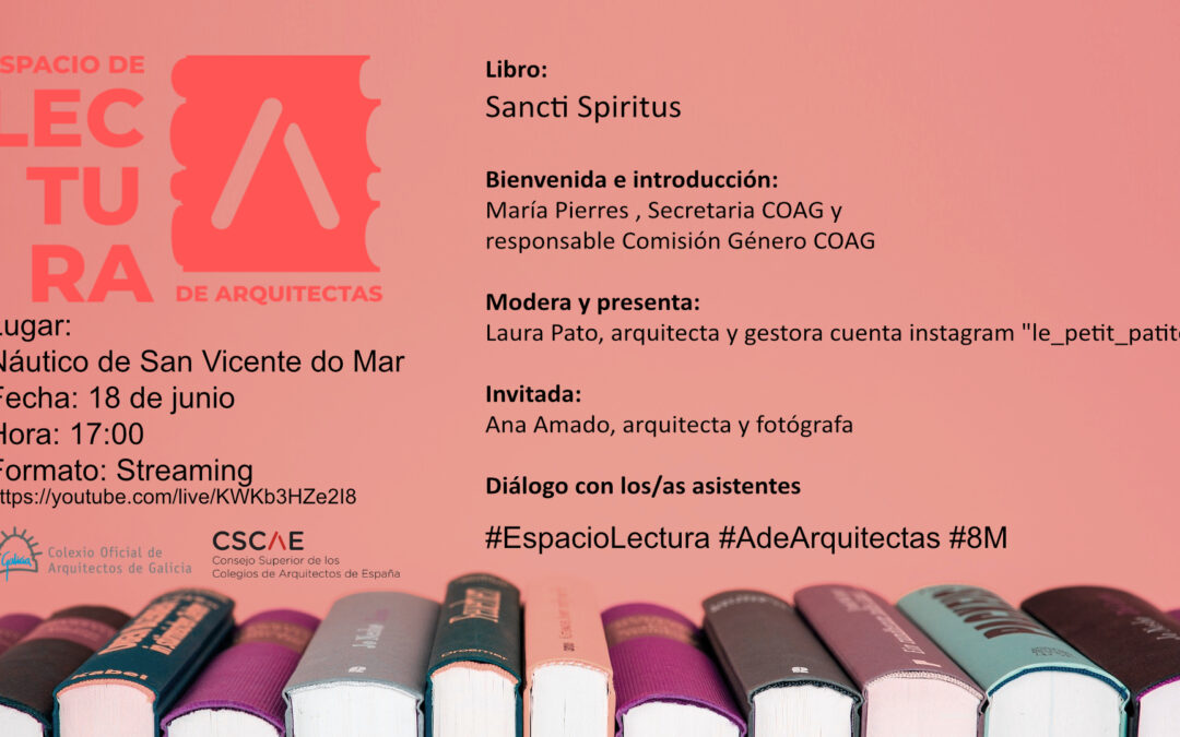 O espazo de lectura A de Arquitectas chega a Galicia con ‘Sancti Spiritus’, de Ana Amado