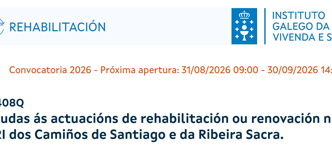 Convocatoria de Axudas ás actuacións de rehabilitación ou renovación nas ARI dos Camiños de Santiago e da Ribeira Sacra