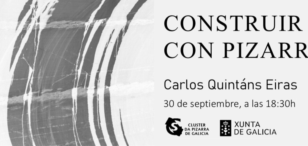 Construir con Pizarra. Carlos Quintáns Eiras. Presentación de la nueva edición de «Pizarra».
