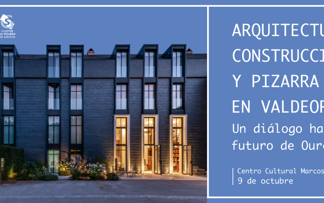 II Jornada Técnica “Arquitectura, construcción y pizarra en Valdeorras” | Ourense