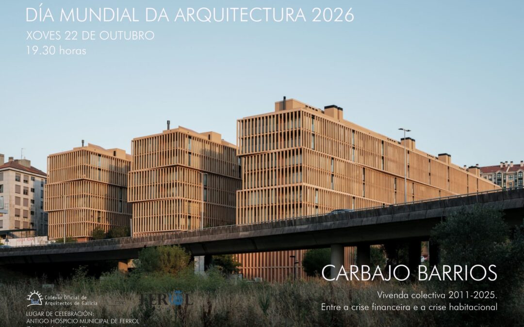 Día Mundial da Arquitectura Ferrol 2026 – Conferencia CARBAJO BARRIOS