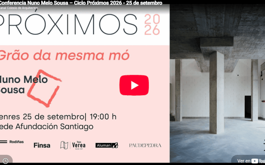 Disponible la grabación de la conferencia de Nuno Melo Sousa – Ciclo Próximos 2026 – 25 de septiembre
